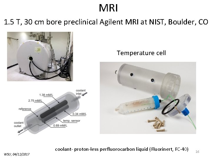 MRI 1. 5 T, 30 cm bore preclinical Agilent MRI at NIST, Boulder, CO