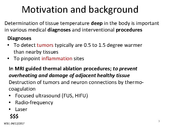 Motivation and background Determination of tissue temperature deep in the body is important in