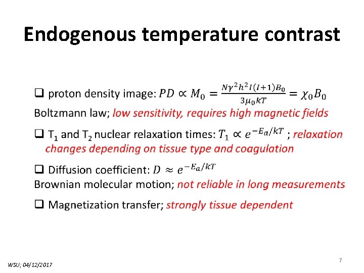 Endogenous temperature contrast • WSU; 04/12/2017 7 