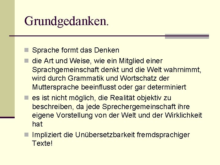 Grundgedanken. n Sprache formt das Denken n die Art und Weise, wie ein Mitglied