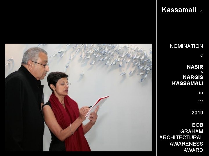 Kassamali . 1 NOMINATION of NASIR & NARGIS KASSAMALI for the 2010 BOB GRAHAM