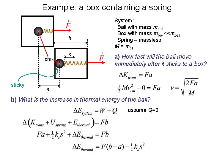 Example: a box containing a spring b cm sticky s System: Ball with mass