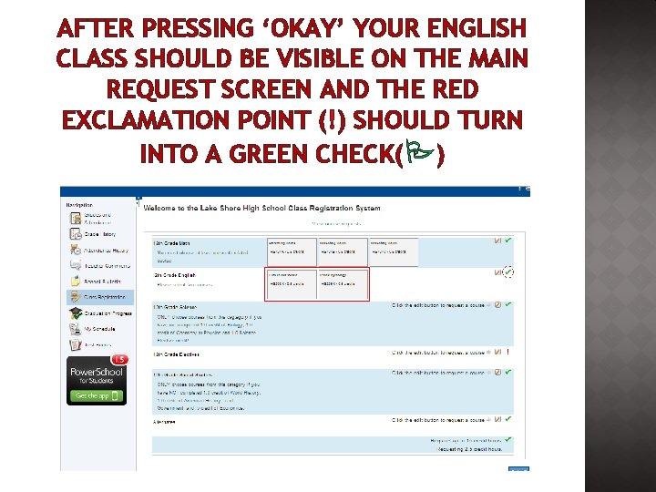 AFTER PRESSING ‘OKAY’ YOUR ENGLISH CLASS SHOULD BE VISIBLE ON THE MAIN REQUEST SCREEN