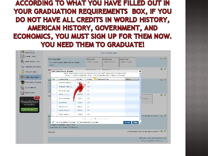 ACCORDING TO WHAT YOU HAVE FILLED OUT IN YOUR GRADUATION REQUIREMENTS BOX, IF YOU