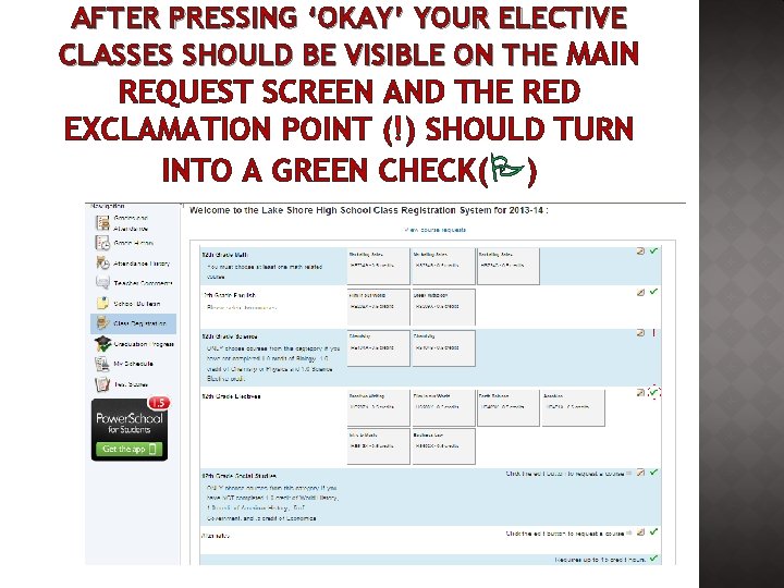 AFTER PRESSING ‘OKAY’ YOUR ELECTIVE CLASSES SHOULD BE VISIBLE ON THE MAIN REQUEST SCREEN