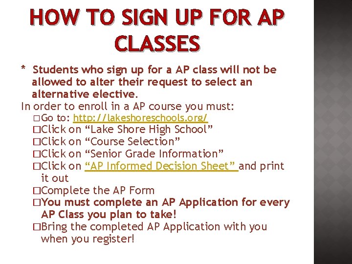 HOW TO SIGN UP FOR AP CLASSES * Students who sign up for a