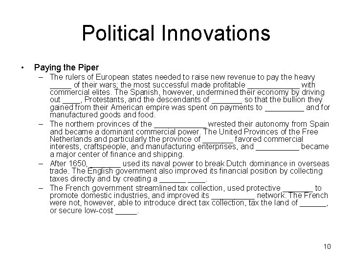 Political Innovations • Paying the Piper – The rulers of European states needed to