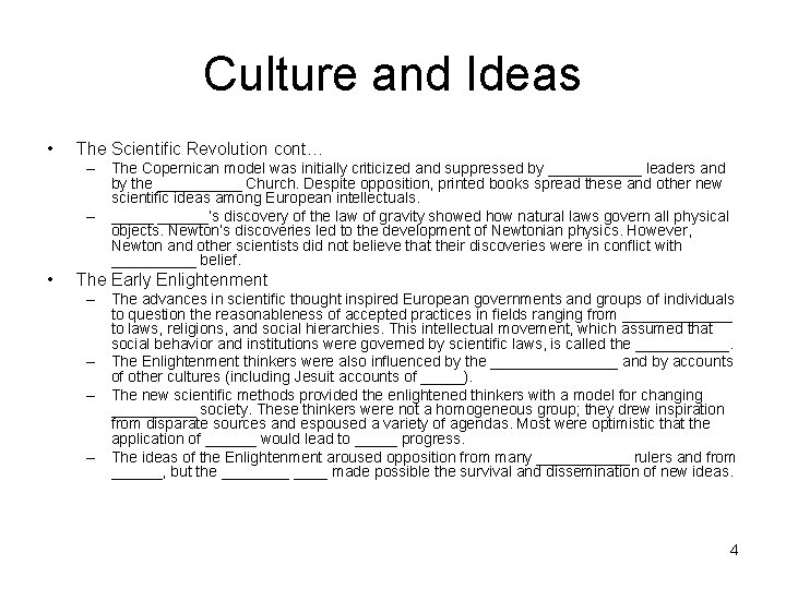 Culture and Ideas • The Scientific Revolution cont… – The Copernican model was initially