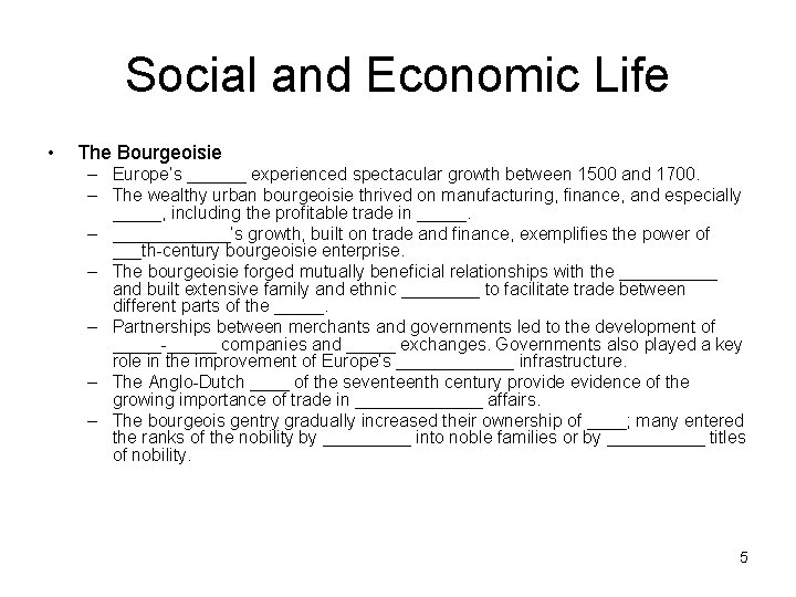 Social and Economic Life • The Bourgeoisie – Europe’s ______ experienced spectacular growth between