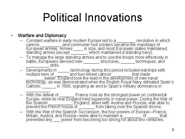 Political Innovations • Warfare and Diplomacy – Constant warfare in early modern Europe led