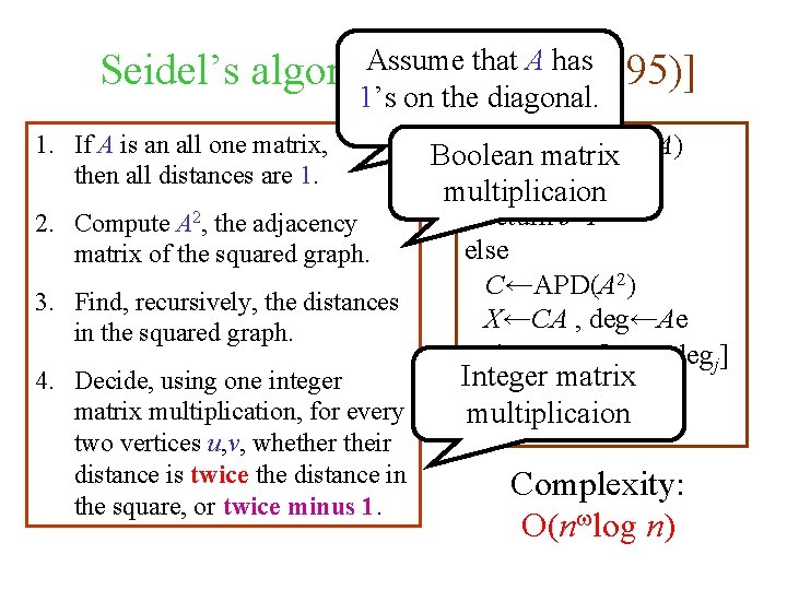 Assume that A has Seidel’s algorithm [Seidel (1995)] 1’s on the diagonal. 1. If