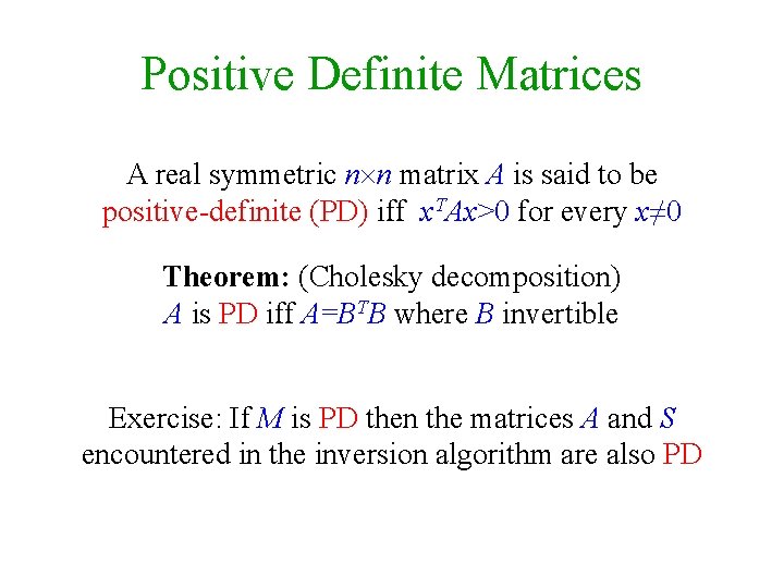 Positive Definite Matrices A real symmetric n n matrix A is said to be