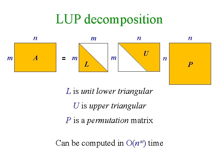 LUP decomposition n m A n m = m L m n U n