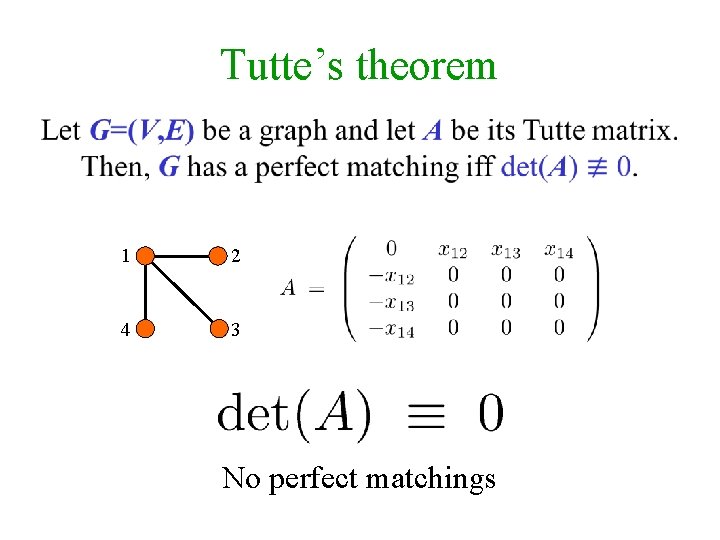 Tutte’s theorem 1 2 4 3 No perfect matchings 