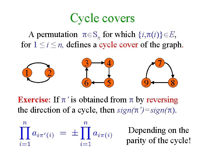 Cycle covers A permutation Sn for which {i, (i)} E, for 1 ≤ i