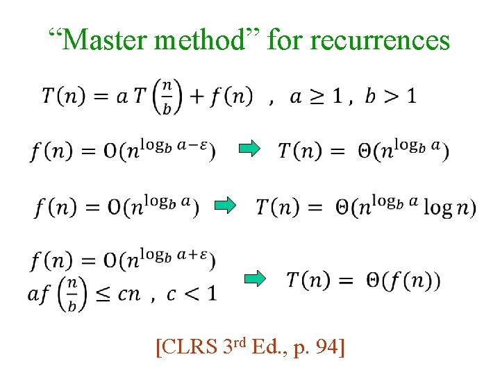 “Master method” for recurrences [CLRS 3 rd Ed. , p. 94] 