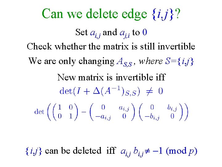 Can we delete edge {i, j}? Set ai, j and aj, i to 0
