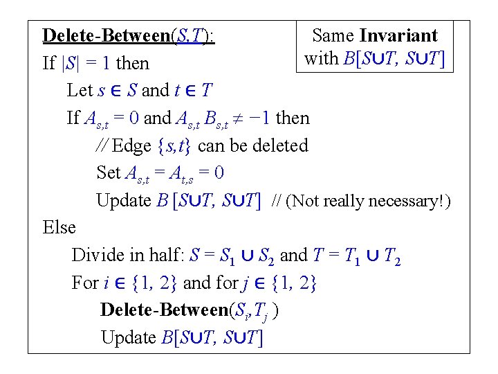 Same Invariant Delete-Between(S, T): with B[S∪T, S∪T] If |S| = 1 then Let s