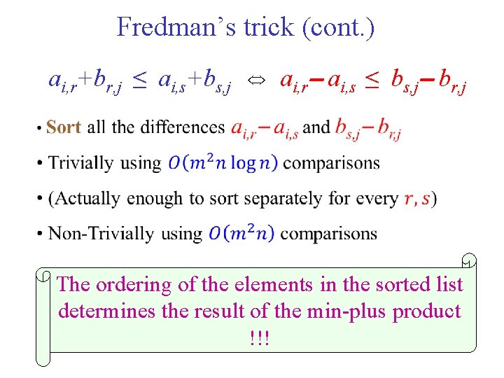 Fredman’s trick (cont. ) ai, r+br, j ≤ ai, s+bs, j ai, r ai,