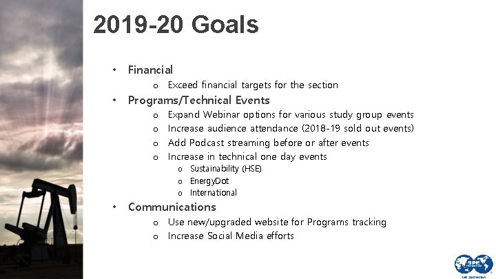 2019 -20 Goals • Financial o Exceed financial targets for the section • Programs/Technical