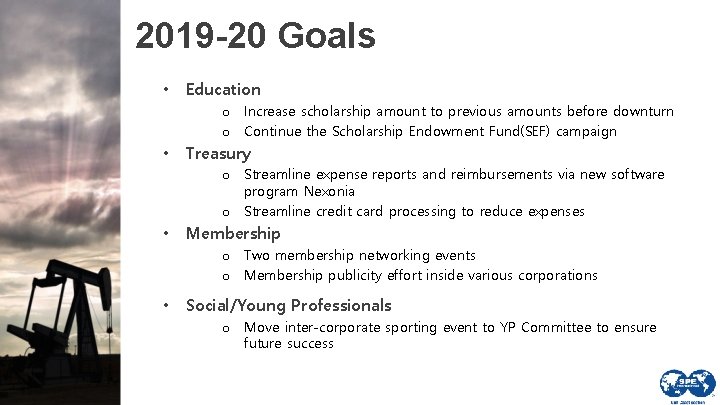 2019 -20 Goals • Education o Increase scholarship amount to previous amounts before downturn