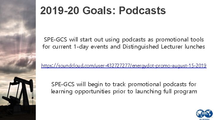 2019 -20 Goals: Podcasts SPE-GCS will start out using podcasts as promotional tools for