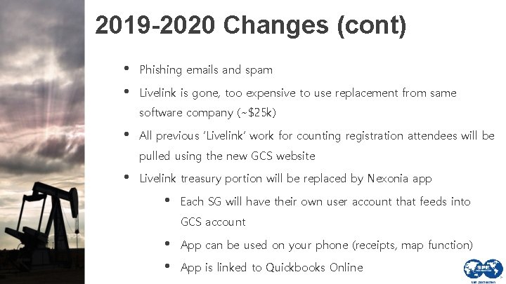 2019 -2020 Changes (cont) • • Phishing emails and spam Livelink is gone, too