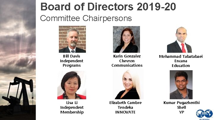Board of Directors 2019 -20 Committee Chairpersons Bill Davis Independent Programs Karin Gonzalez Chevron