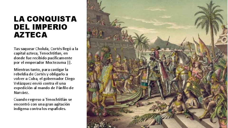 LA CONQUISTA DEL IMPERIO AZTECA Tas saquear Cholula, Cortés llegó a la capital azteca, LA CONQUISTA DEL IMPERIO AZTECA Tas saquear Cholula, Cortés llegó a la capital azteca,