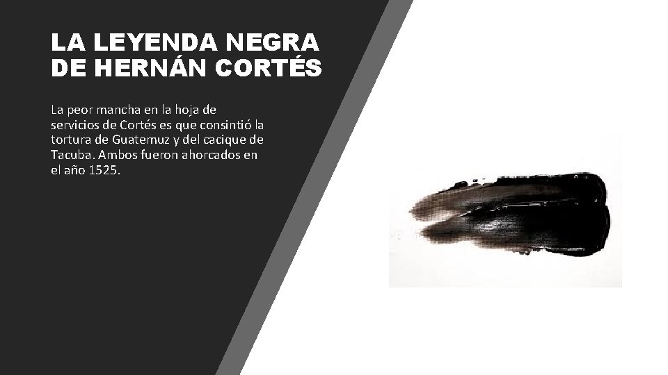 LA LEYENDA NEGRA DE HERNÁN CORTÉS La peor mancha en la hoja de servicios LA LEYENDA NEGRA DE HERNÁN CORTÉS La peor mancha en la hoja de servicios