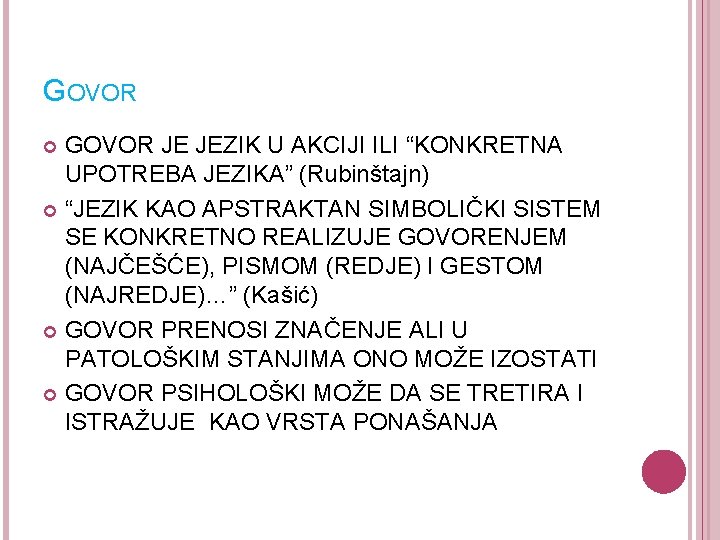 GOVOR JE JEZIK U AKCIJI ILI “KONKRETNA UPOTREBA JEZIKA” (Rubinštajn) “JEZIK KAO APSTRAKTAN SIMBOLIČKI