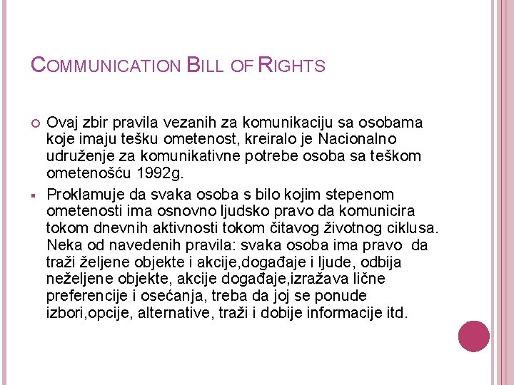 COMMUNICATION BILL OF RIGHTS § Ovaj zbir pravila vezanih za komunikaciju sa osobama koje