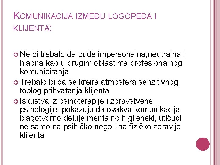 KOMUNIKACIJA IZMEĐU LOGOPEDA I KLIJENTA: Ne bi trebalo da bude impersonalna, neutralna i hladna