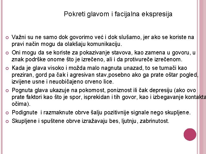 Pokreti glavom i facijalna ekspresija Važni su ne samo dok govorimo već i dok