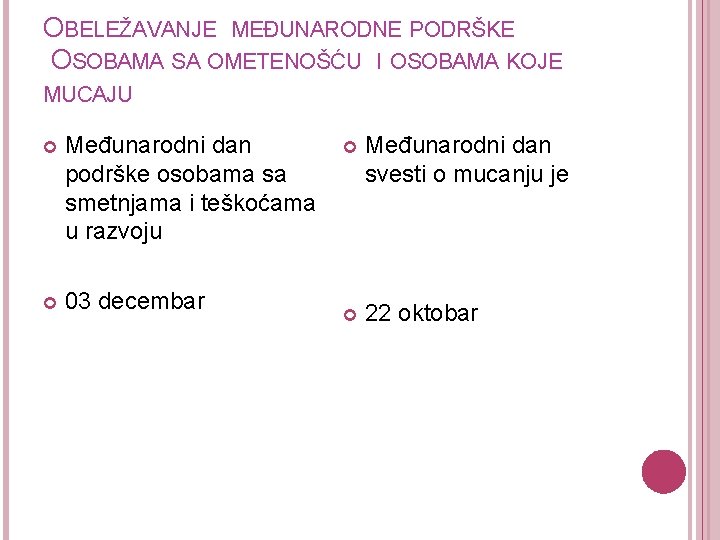 OBELEŽAVANJE MEĐUNARODNE PODRŠKE OSOBAMA SA OMETENOŠĆU I OSOBAMA KOJE MUCAJU Međunarodni dan podrške osobama