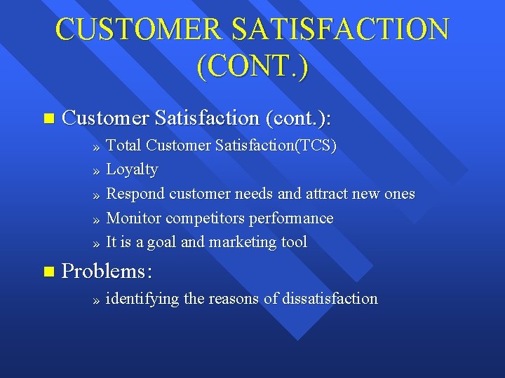 CUSTOMER SATISFACTION (CONT. ) n Customer Satisfaction (cont. ): » » » n Total