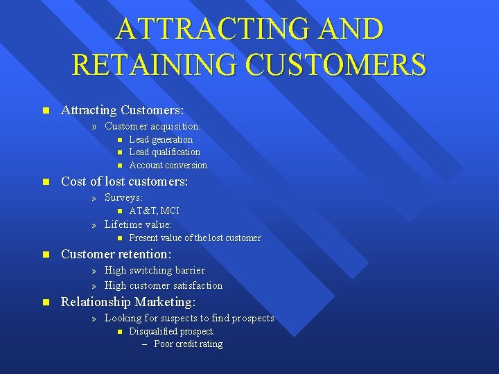 ATTRACTING AND RETAINING CUSTOMERS n Attracting Customers: » Customer acquisition: n n Cost of