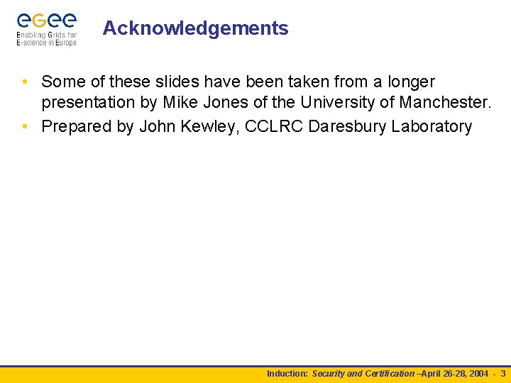 Acknowledgements • Some of these slides have been taken from a longer presentation by Acknowledgements • Some of these slides have been taken from a longer presentation by