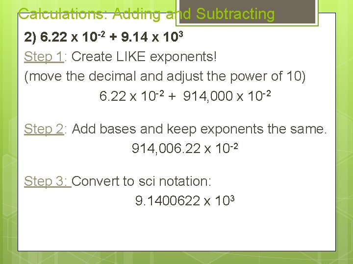 Calculations: Adding and Subtracting 2) 6. 22 x 10 -2 + 9. 14 x