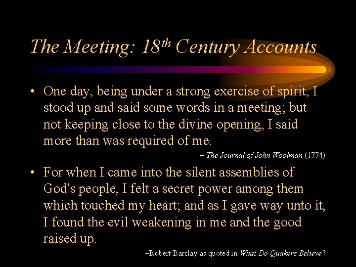 The Meeting: 18 th Century Accounts • One day, being under a strong exercise