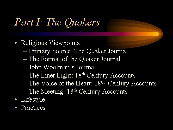 Part I: The Quakers • Religious Viewpoints – Primary Source: The Quaker Journal –