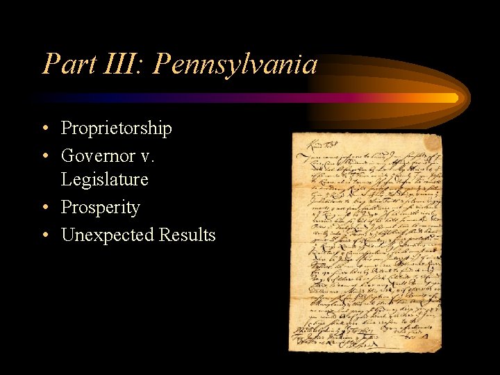 Part III: Pennsylvania • Proprietorship • Governor v. Legislature • Prosperity • Unexpected Results