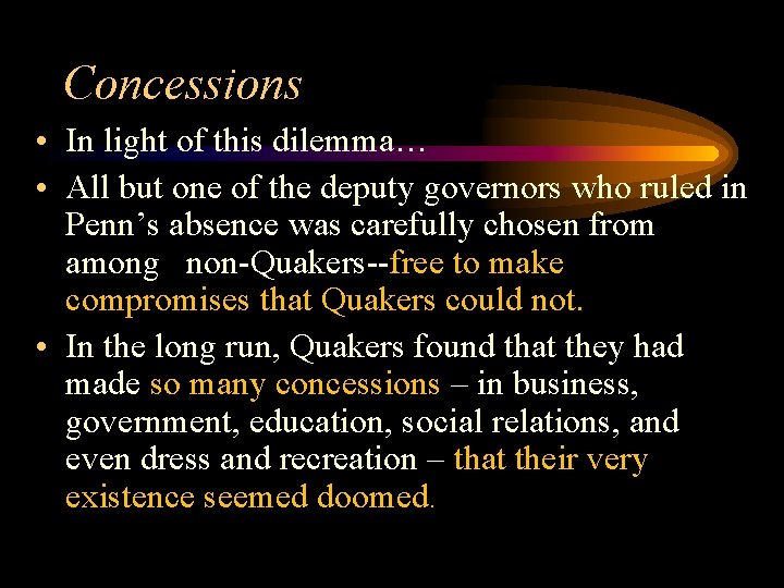 Concessions • In light of this dilemma… • All but one of the deputy