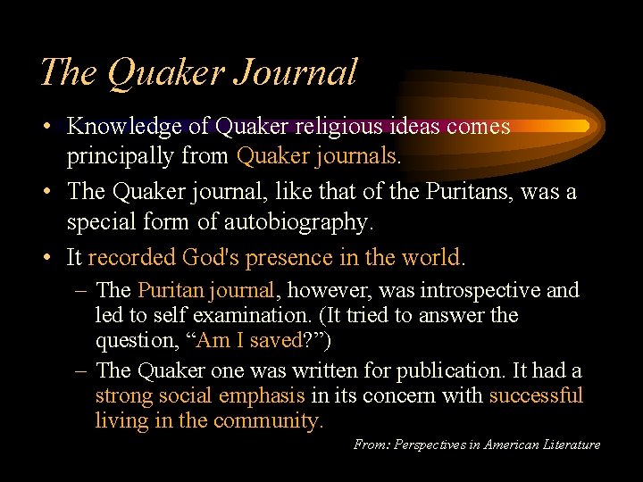 The Quaker Journal • Knowledge of Quaker religious ideas comes principally from Quaker journals.