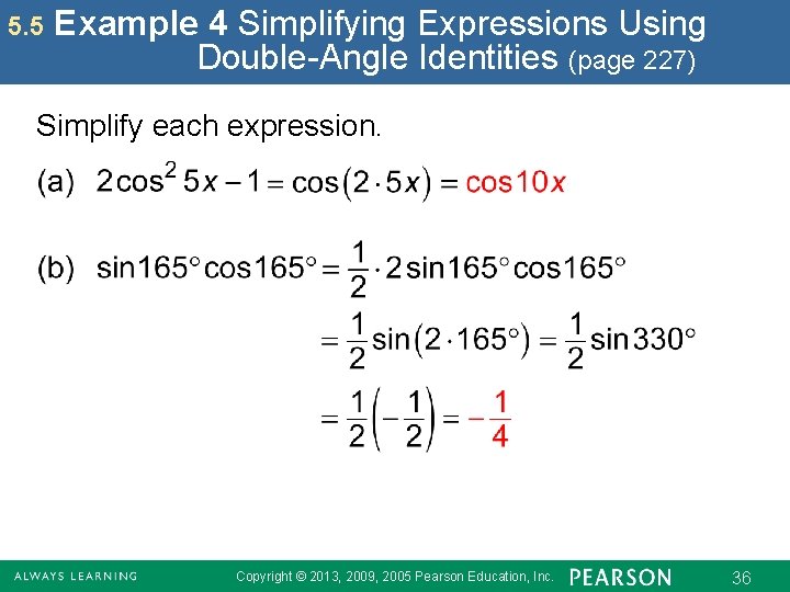 5. 5 Example 4 Simplifying Expressions Using Double-Angle Identities (page 227) Simplify each expression.