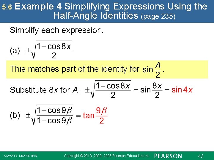 5. 6 Example 4 Simplifying Expressions Using the Half-Angle Identities (page 235) Simplify each