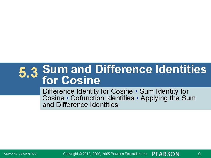 5. 3 Sum and Difference Identities for Cosine Difference Identity for Cosine ▪ Sum
