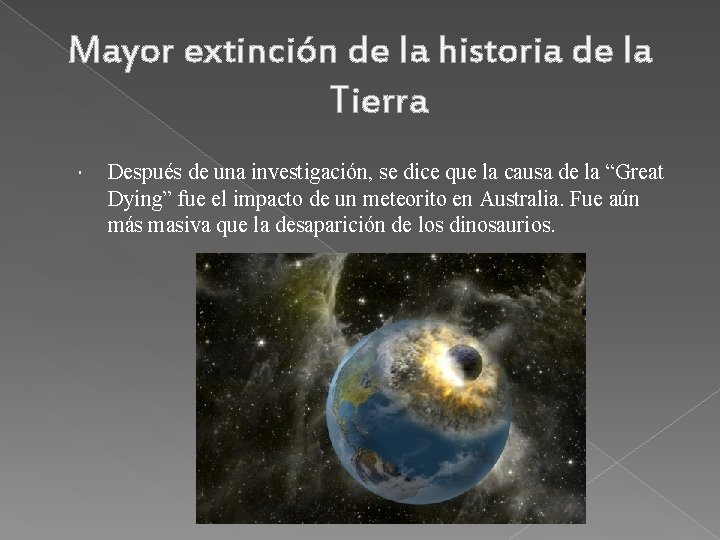 Mayor extinción de la historia de la Tierra Después de una investigación, se dice
