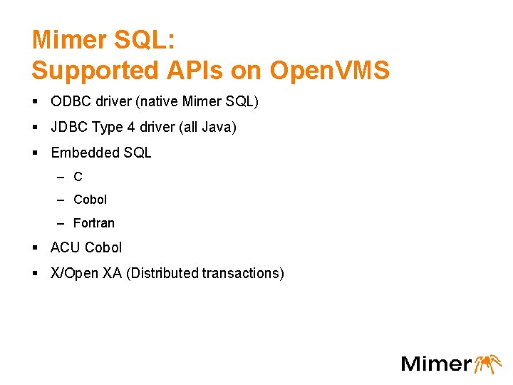 Mimer SQL: Supported APIs on Open. VMS § ODBC driver (native Mimer SQL) §