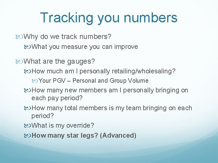 Tracking you numbers Why do we track numbers? What you measure you can improve